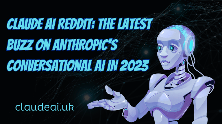 Claude AI Reddit: The Latest Buzz on Anthropic's Conversational AI in 2023
