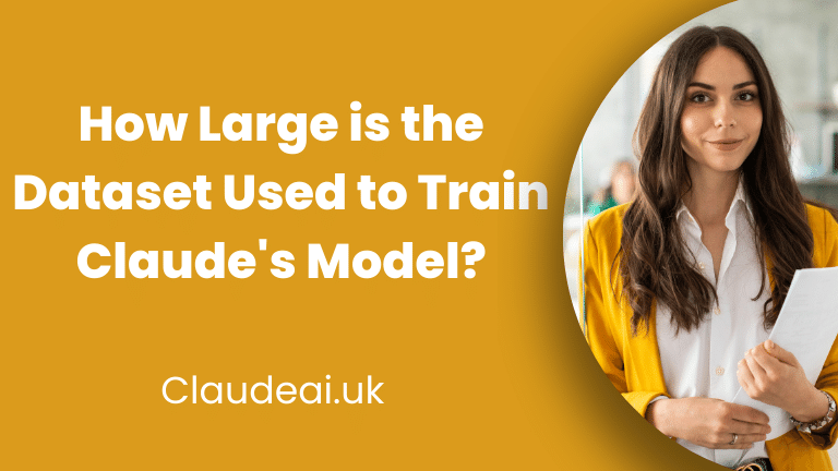 How Large is the Dataset Used to Train Claude's Model? [2023]