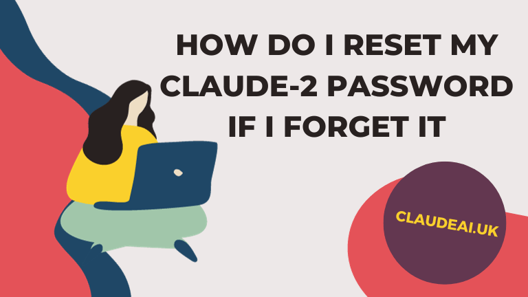 How do I reset my Claude-2 password if I forget it