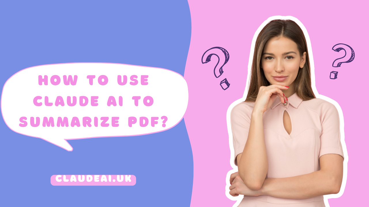 How To Use Claude AI To Summarize PDF?