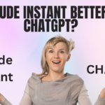 Is Claude Instant Better Than ChatGPT?