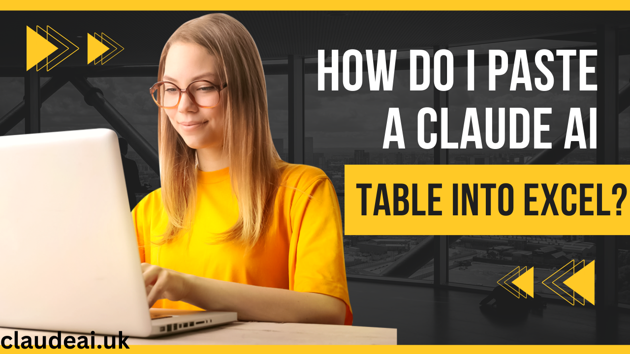 How Do I Paste A Claude AI Table Into Excel?