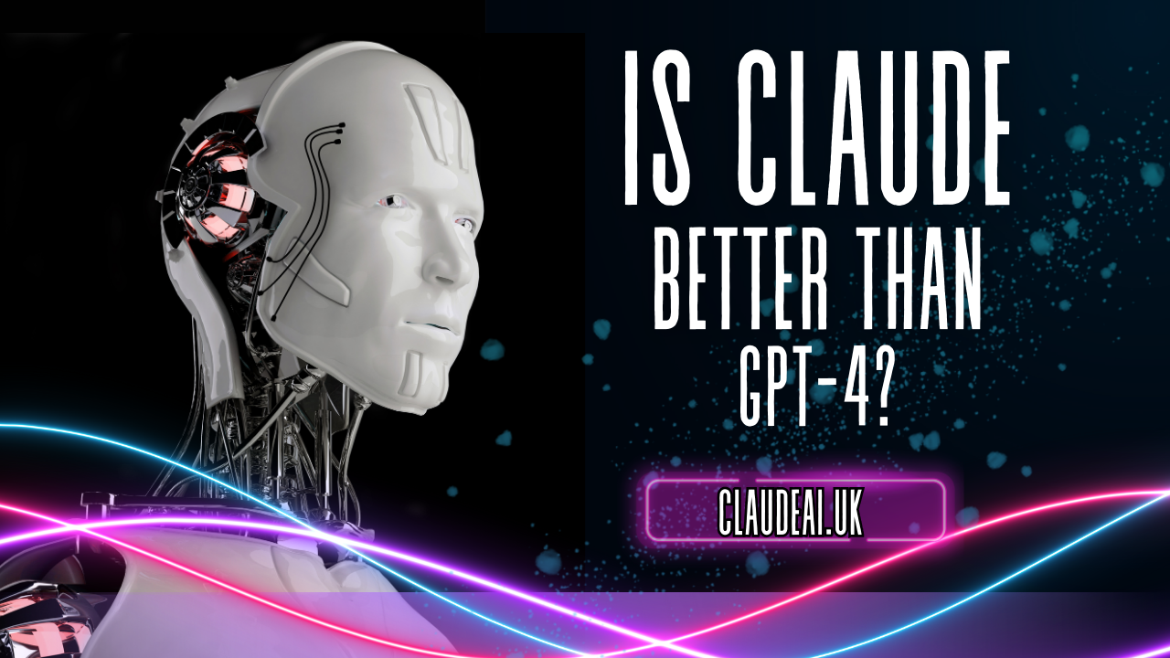 Is Claude Better Than GPT-4?